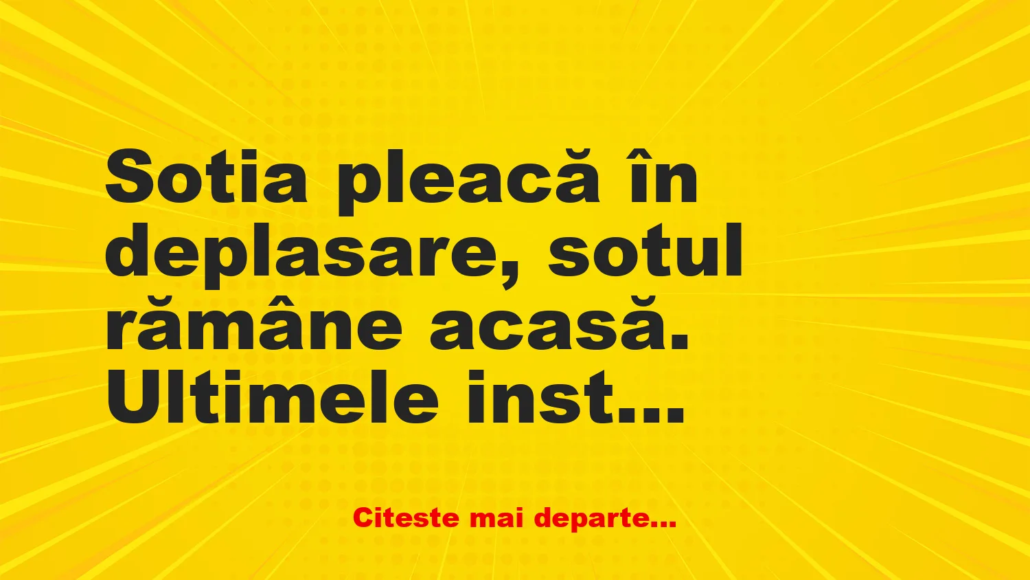 Banc: – Să fii băiat cuminte, plec o săptămână…