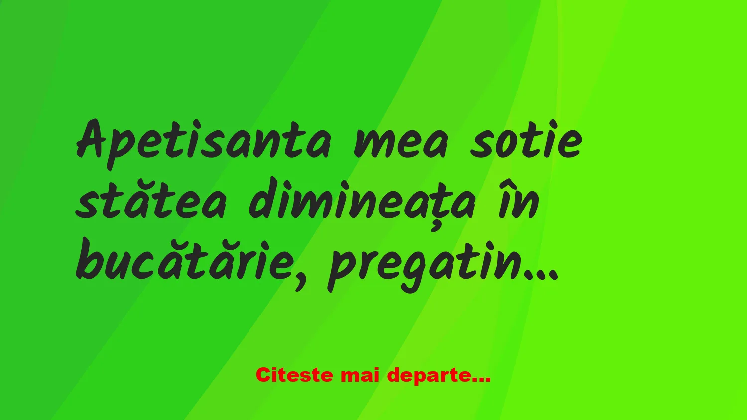Banc: Soţia pregăteşte micul dejun pentru soţ