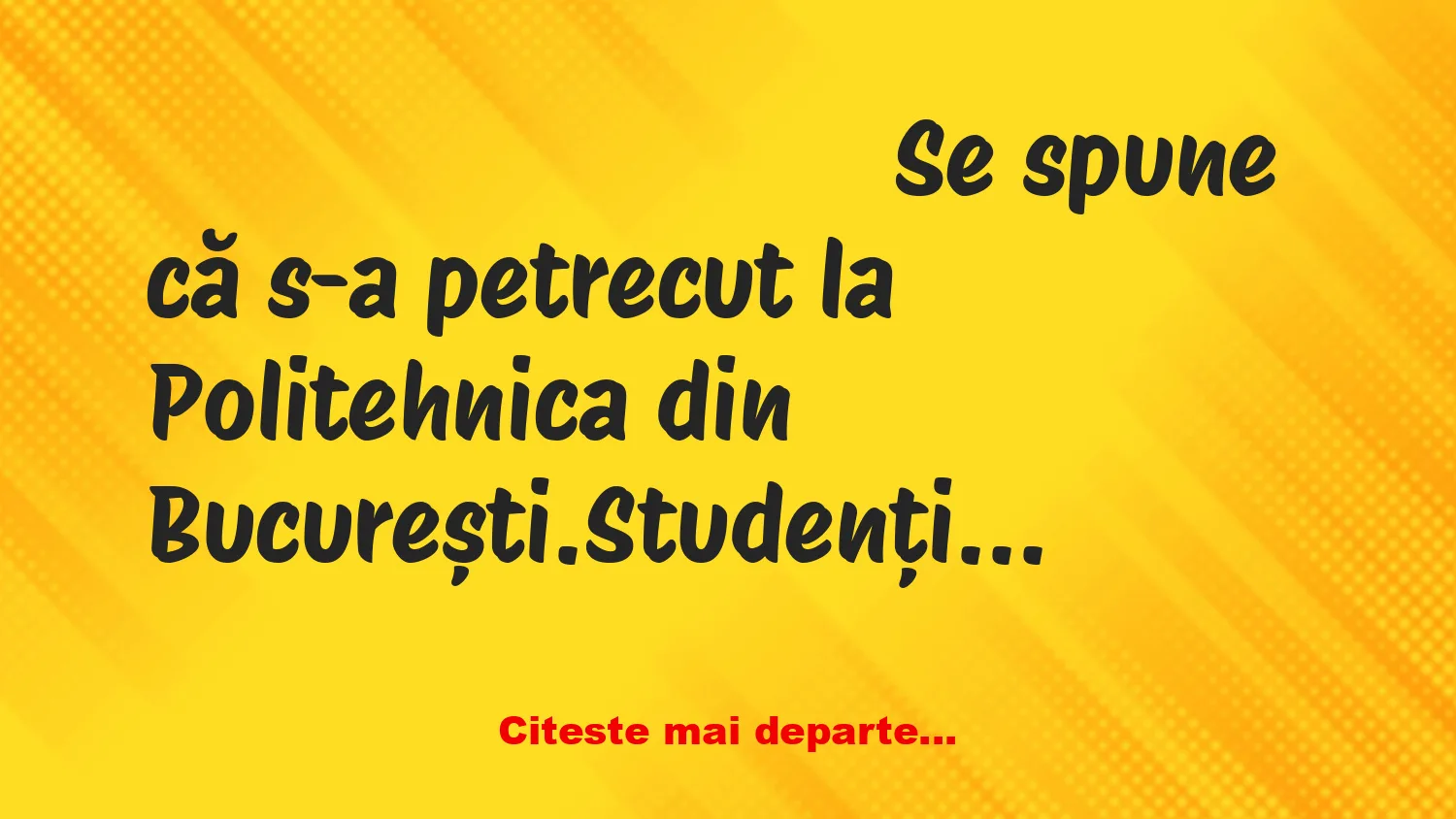 Banc: Studenții aveau examen