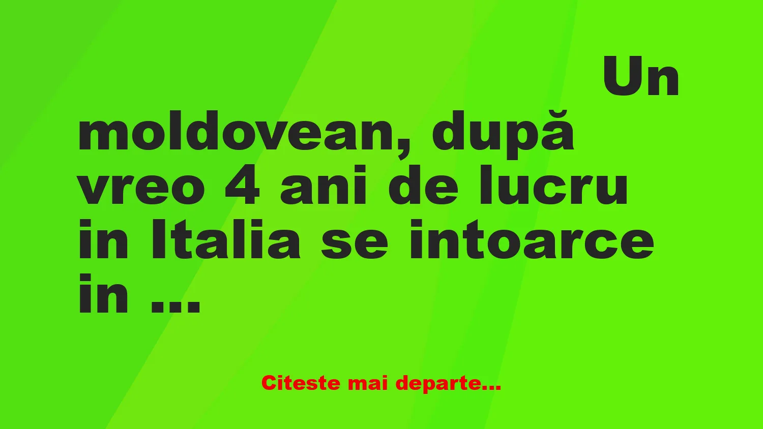 Banc: Un moldovean revine din Italia