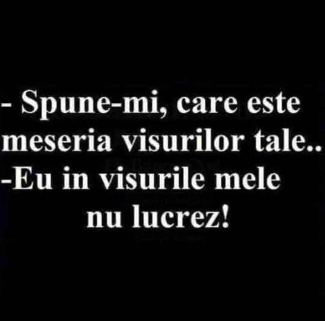 Spune-mi, care este meseria visurilor tale?