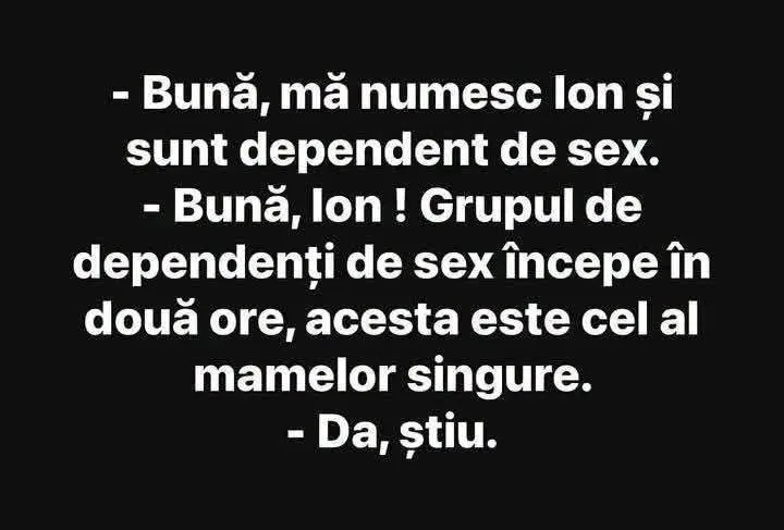 Bună, mă numesc Ion și sunt dependent de sex...