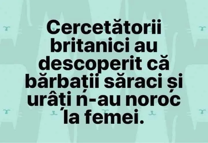 Cercetătorii britanici au descoperit că bărbații săraci și urâți n-au noroc la femei.