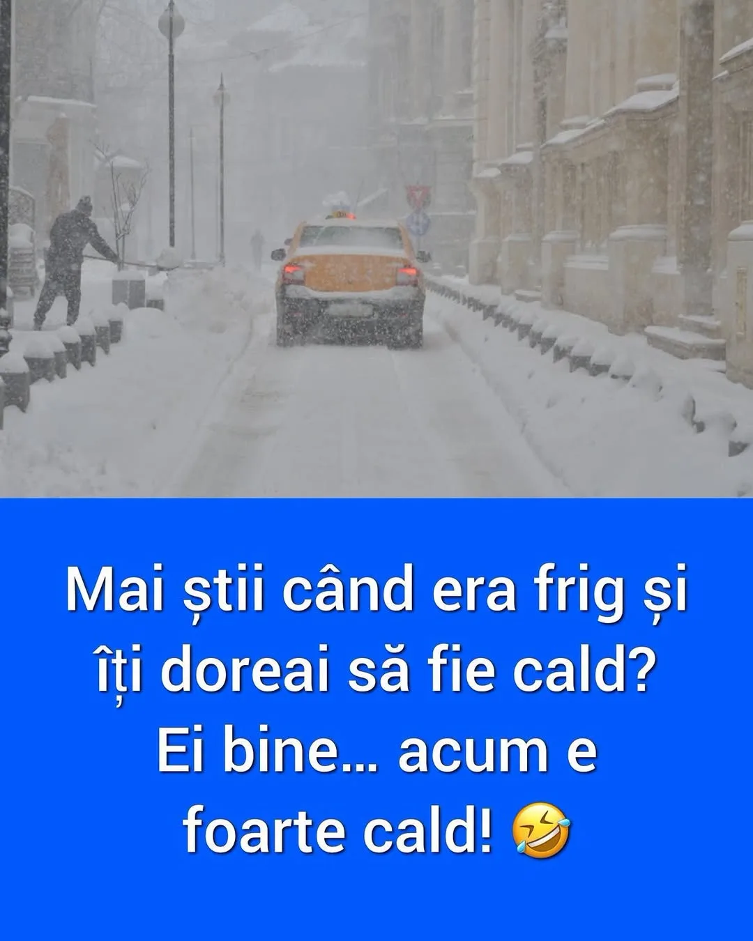 Mai știi când era frig și îți doreai să fie cald?