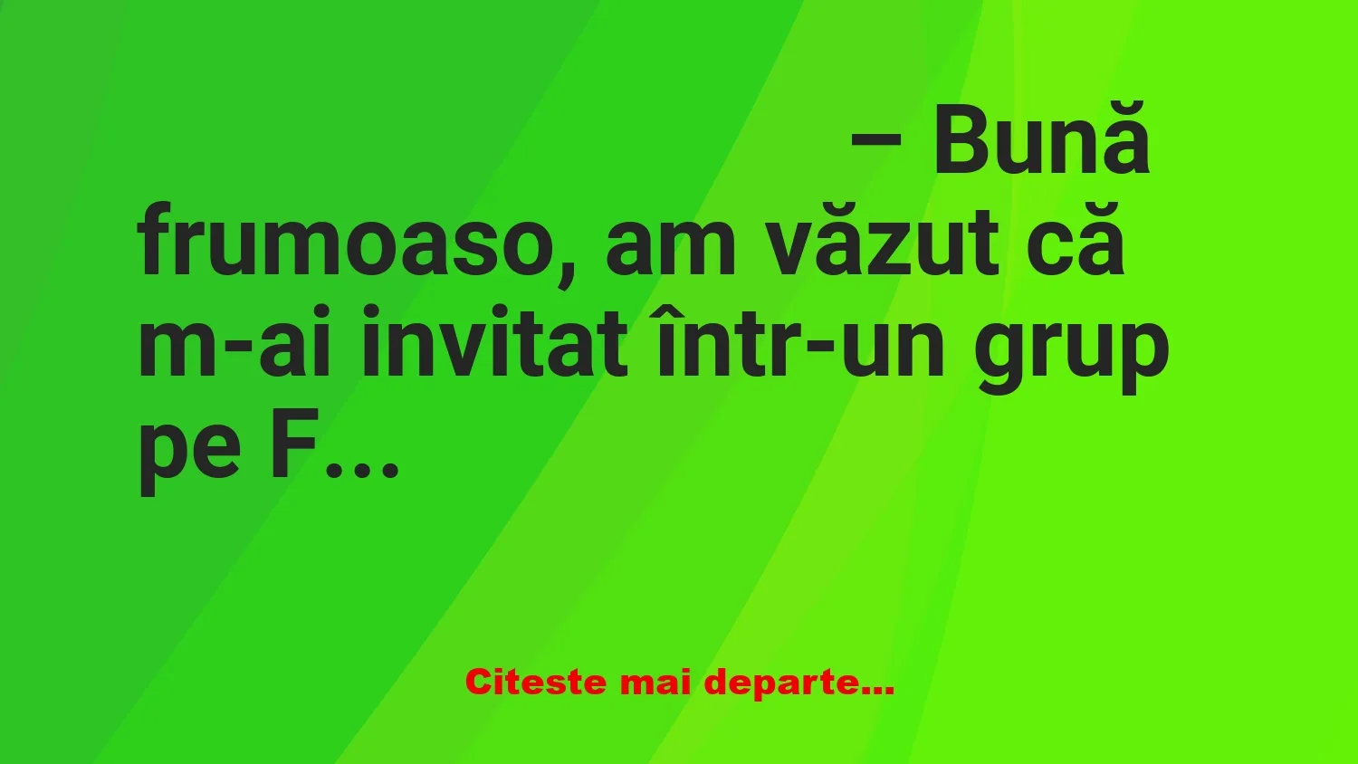 Banc: – Am văzut că m-ai invitat într-un grup pe Facebook