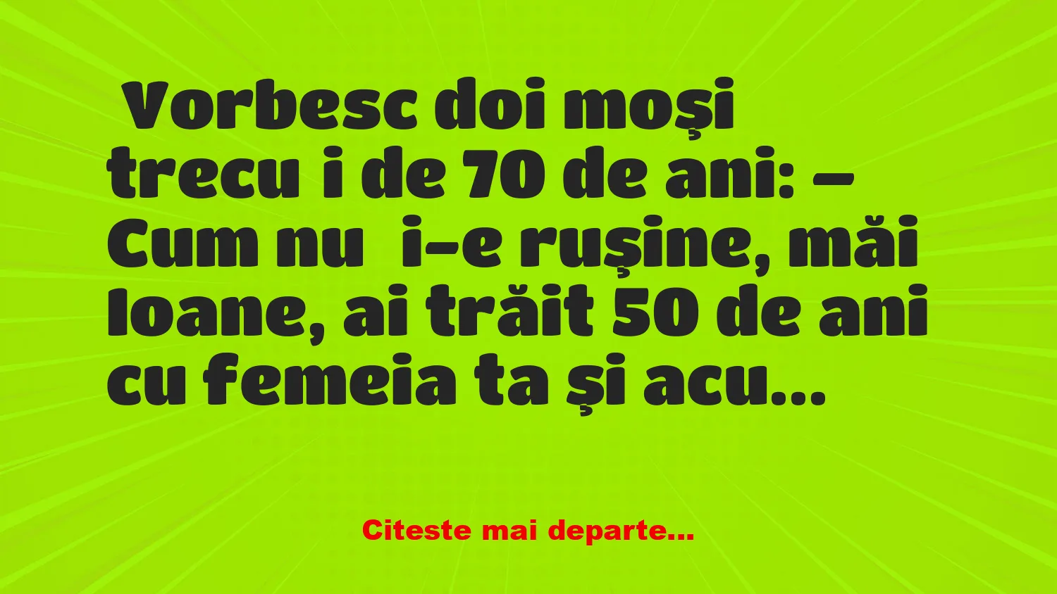 Banc: Nevasta pentru batraneţe