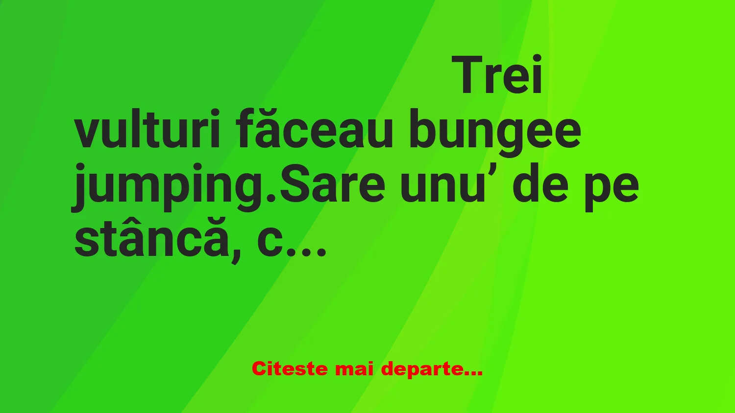 Banc: Trei vulturi făceau bungee jumping