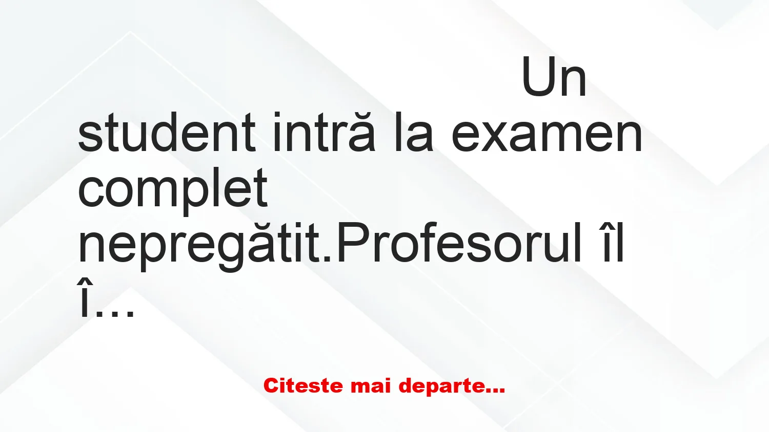 Banc: Un student intră la examen complet nepregătit