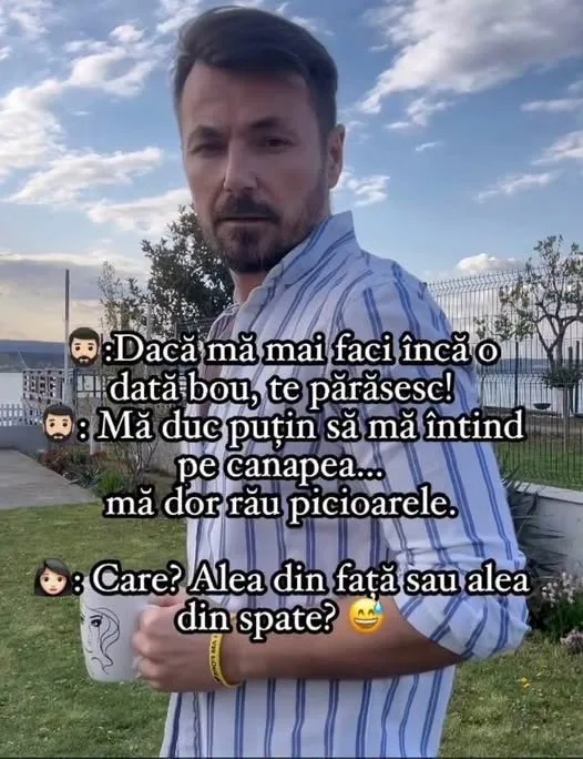 Dacă mă mai faci încă o dată bou, te părăsesc!