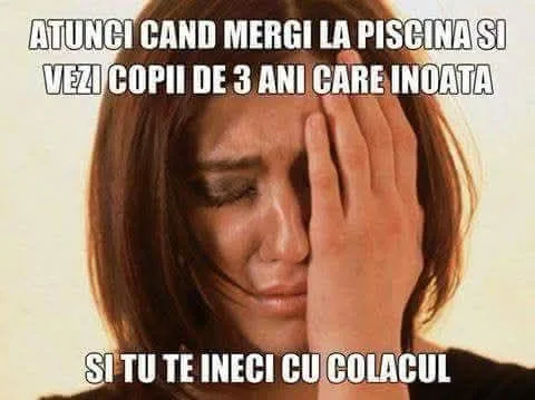 Atunci cand mergi la piscina si vezi copii de 3 ani care inoata...