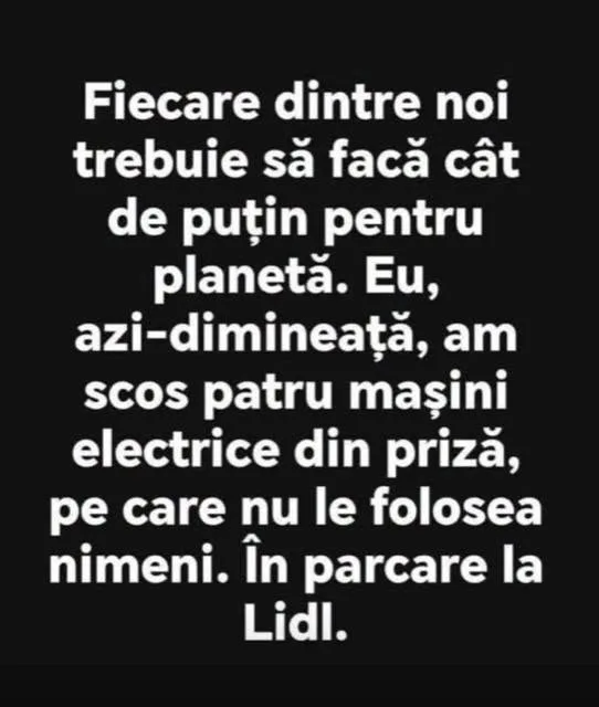 Fiecare dintre noi trebuie să facă cât de puțin pentru planetă...