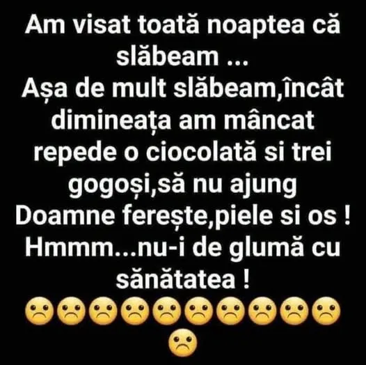 Am visat toată noaptea că slăbeam ...
