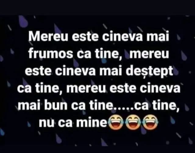 Mereu este cineva mai frumos ca tine...