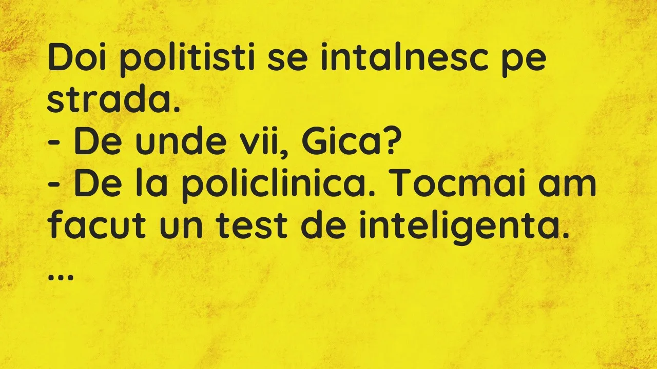 Banc: Doi politisti se intalnesc pe strada…