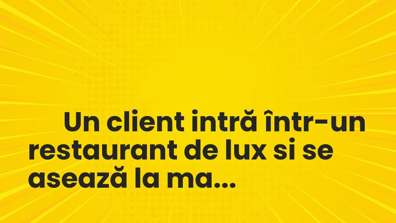 Banc: Mâncarea din restaurantul de lux