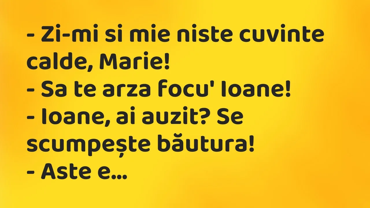 Banc: Zi-mi si mie niste cuvinte calde, Marie…