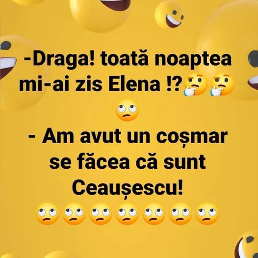 Draga! toată noaptea mi-ai zis Elena !?