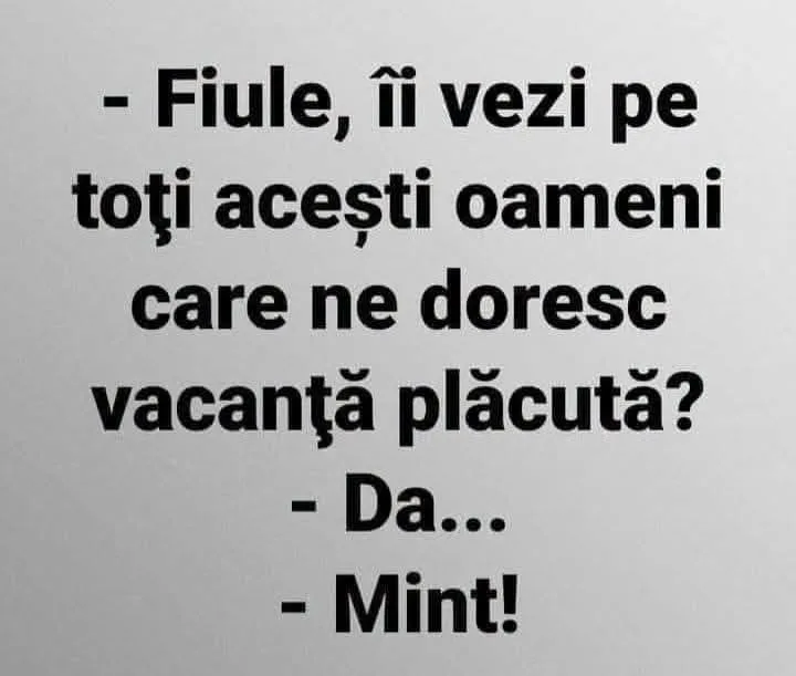 Fiule, îi vezi pe toți acești oameni care ne doresc vacanță plăcută?
