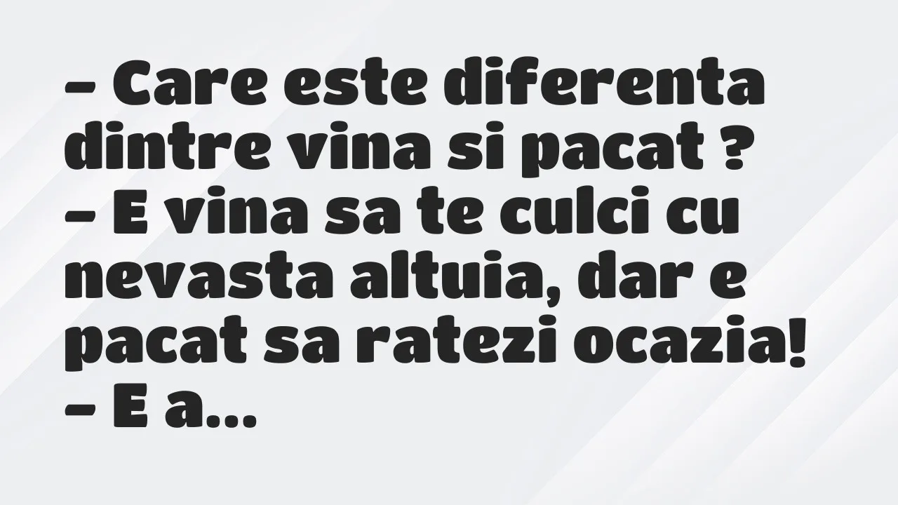 Banc: Care este diferenta dintre vina si pacat…