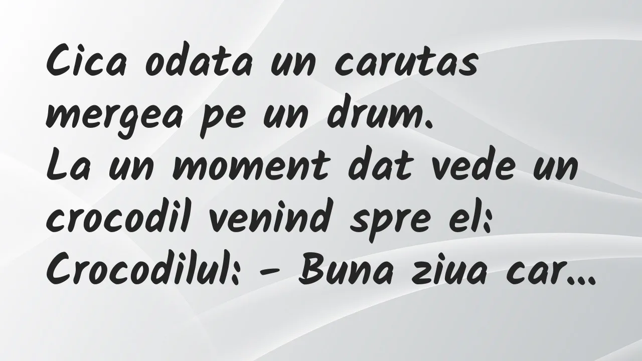 Banc: Cica odata un carutas mergea pe un drum…