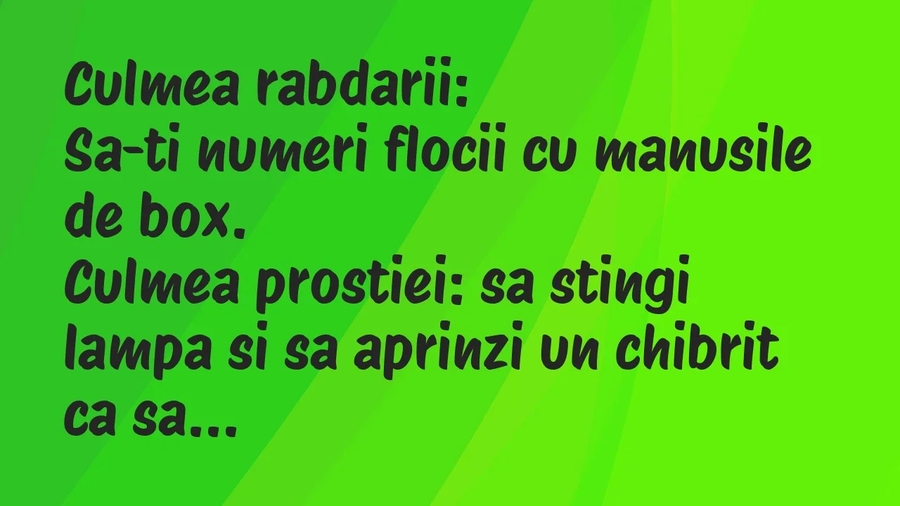 Banc: Culmea rabdarii…