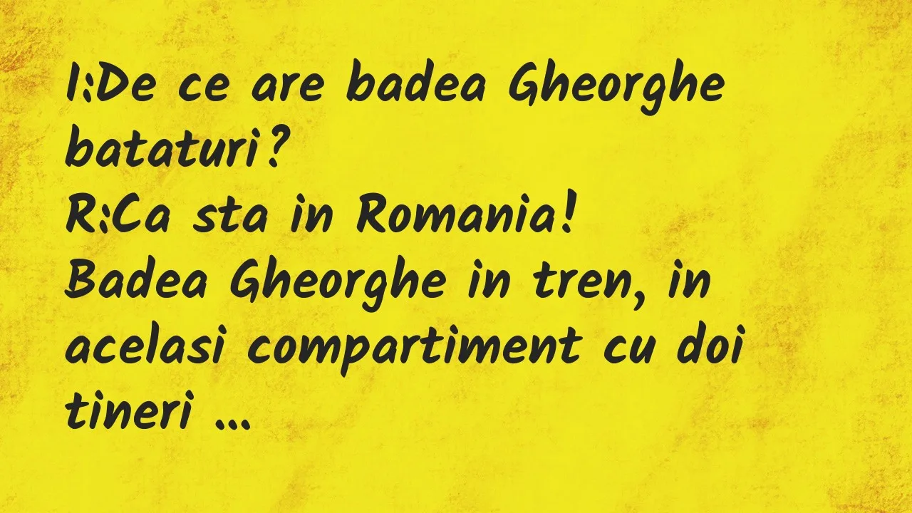 Banc: I:De ce are badea Gheorghe bataturi?