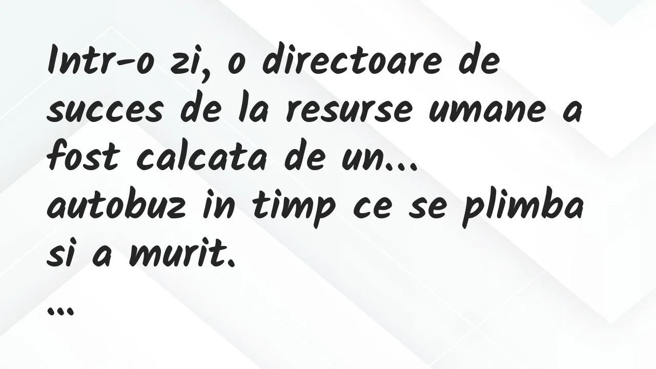 Banc: Intr-o zi, o directoare de succes de la resurse umane a fost calcata…