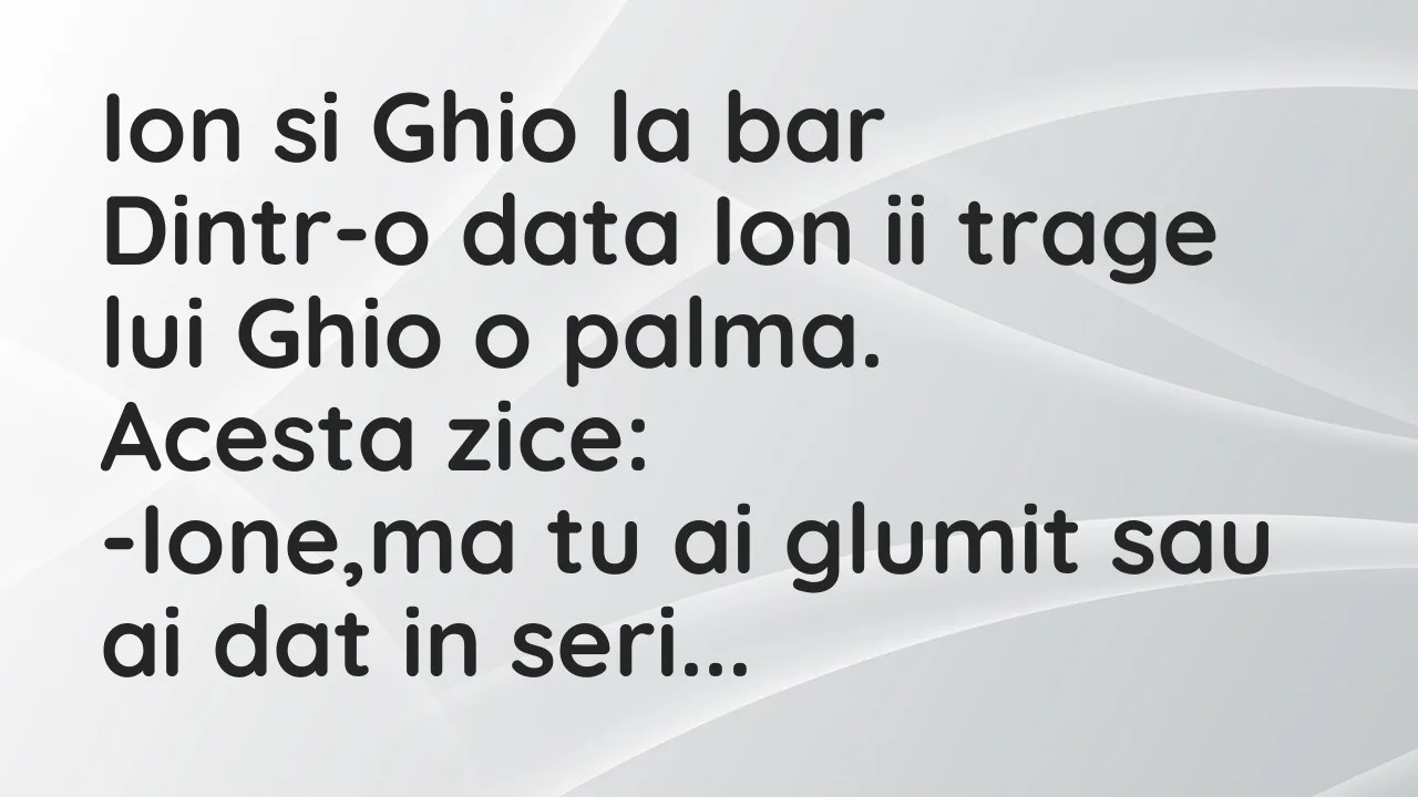 Banc: Ion si Ghio la bar…