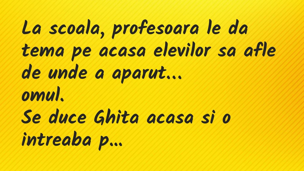 Banc: La scoala, profesoara le da tema pe acasa elevilor sa afle de unde…