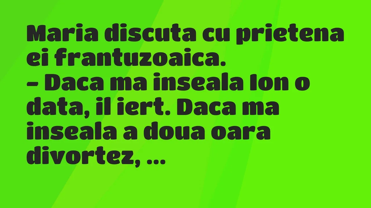 Banc: Maria discuta cu prietena ei frantuzoaica…