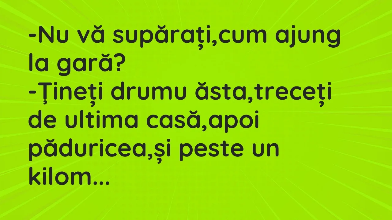 Banc: Nu vă supărați,cum ajung la gară?