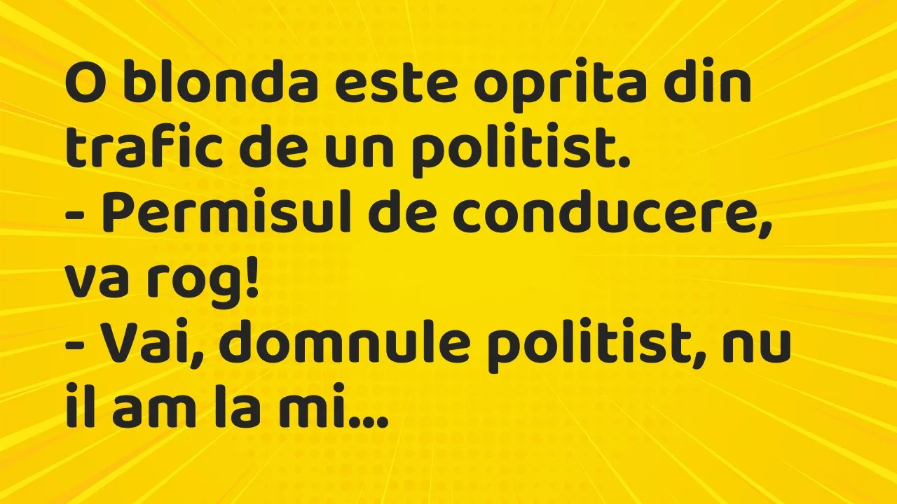 Banc: O blonda este oprita din trafic de un politist…