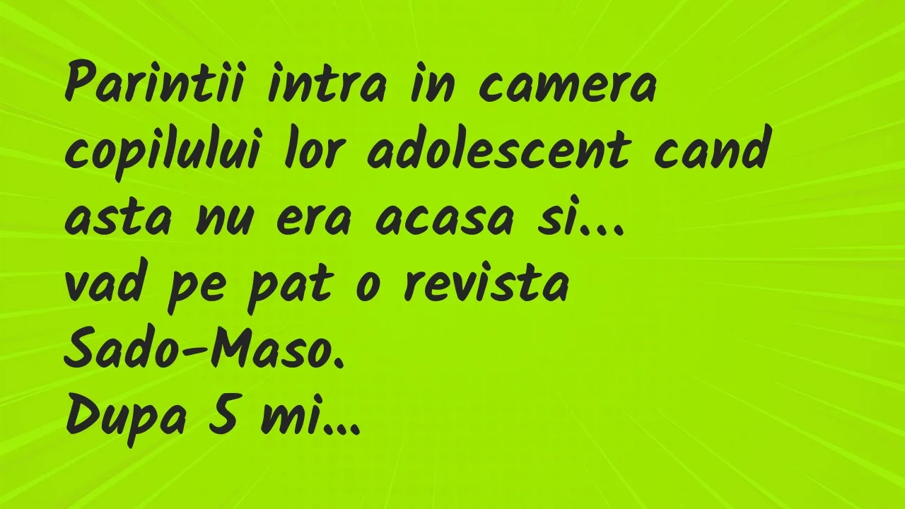 Banc: Parintii intra in camera copilului lor adolescent cand asta nu era…
