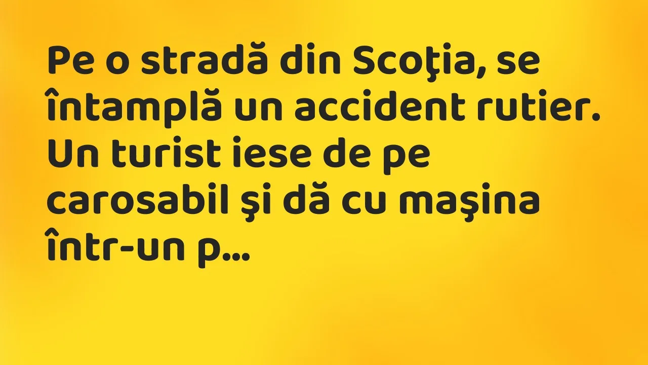 Banc: Pe o stradă din Scoţia, se întamplă un accident rutier…