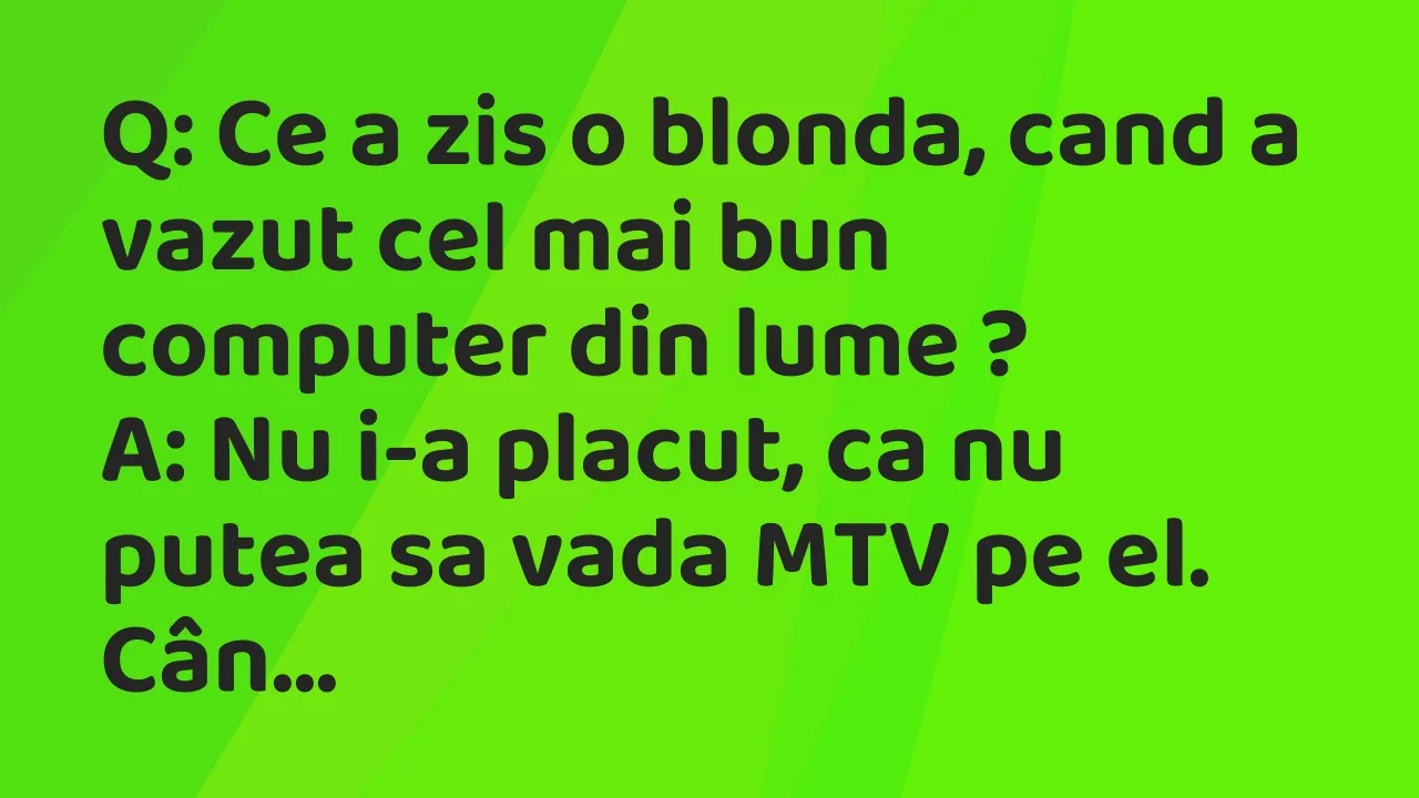 Banc: Q: Ce a zis o blonda, cand a vazut cel mai bun computer din lume…