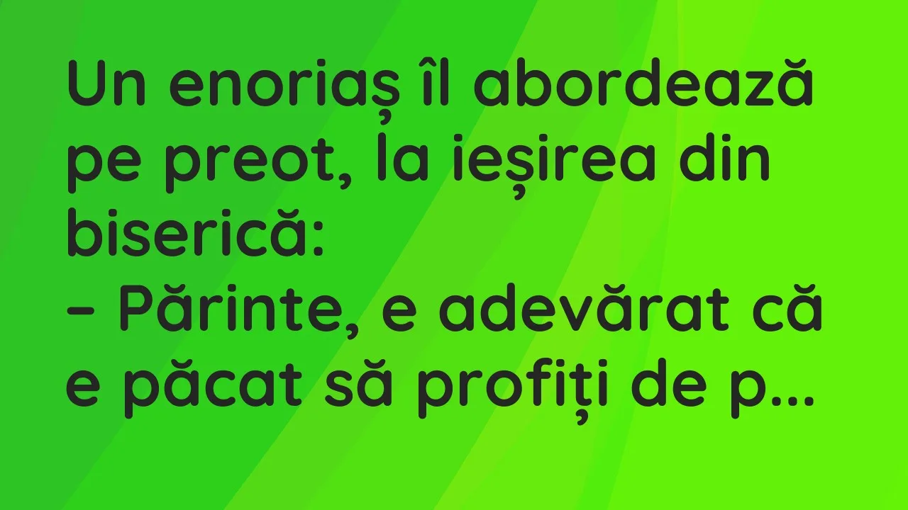 Banc: Un enoriaș îl abordează pe preot, la ieșirea din biserică…