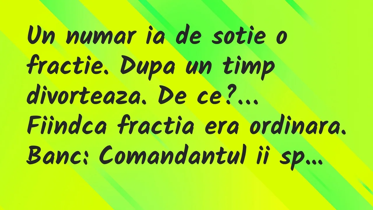 Banc: Un numar ia de sotie o fractie. Dupa un timp divorteaza. De ce?