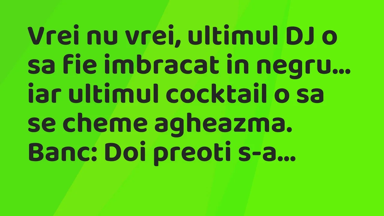 Banc: Vrei nu vrei, ultimul DJ o sa fie imbracat in negru, iar ultimul…