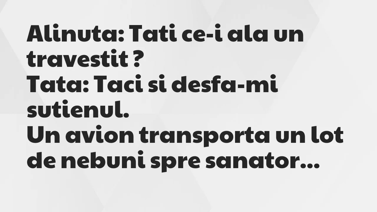 Bancuri: Alinuta: Tati ce-i ala un travestit…