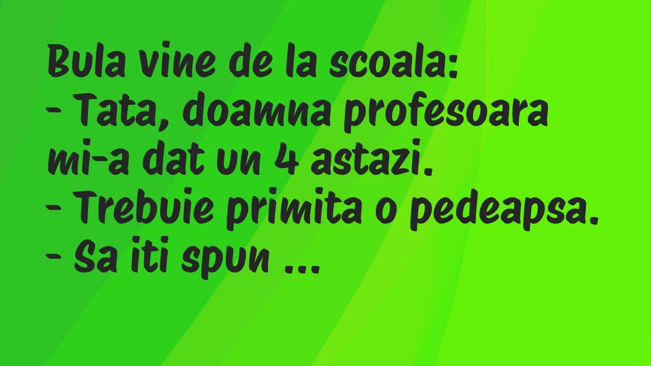 Bancuri: Bula vine de la scoala…
