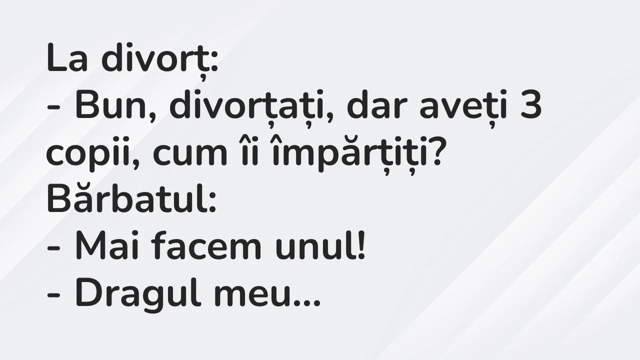 Bancuri: La divorț…