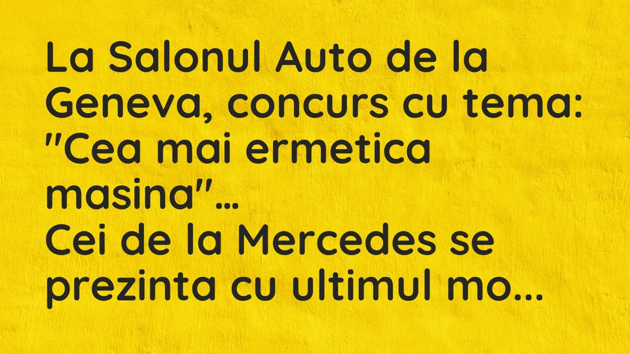 Bancuri: La Salonul Auto de la Geneva, concurs cu tema: “Cea mai ermetica…