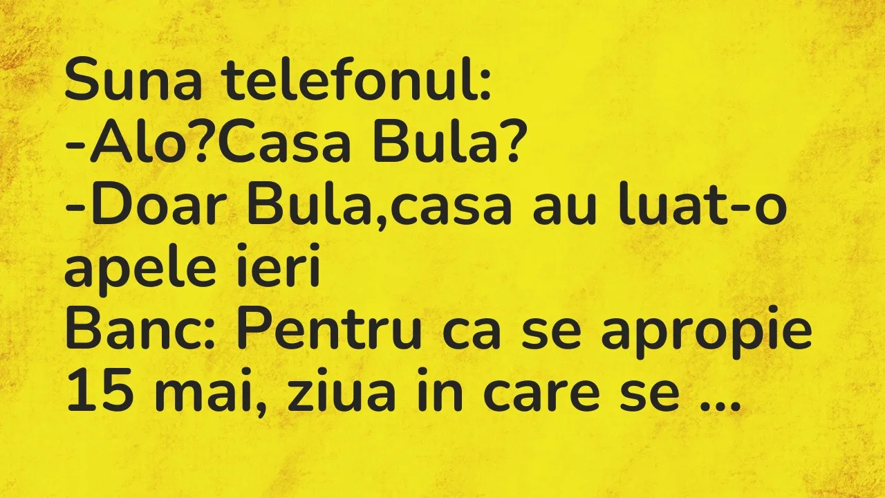 Bancuri: Suna telefonul…