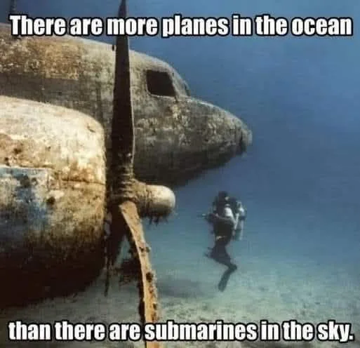 There are more planes in the ocean...