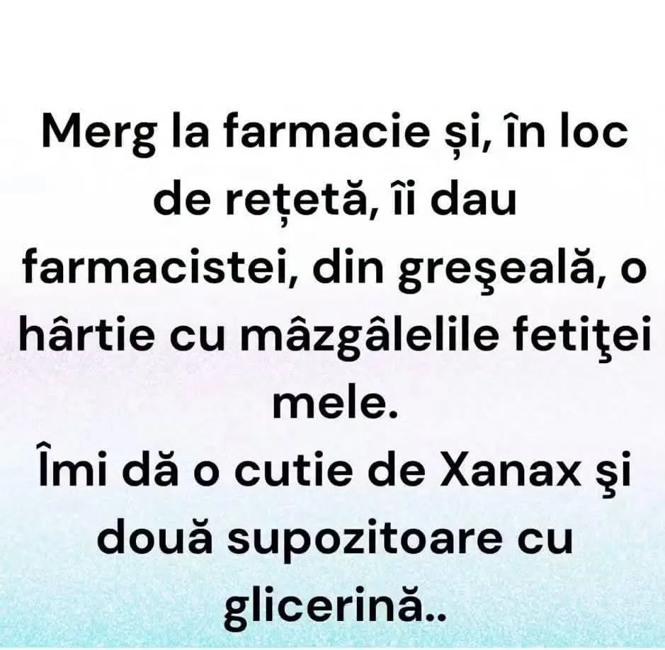 Merg la farmacie și, în loc de rețetă, îi dau farmacistei...