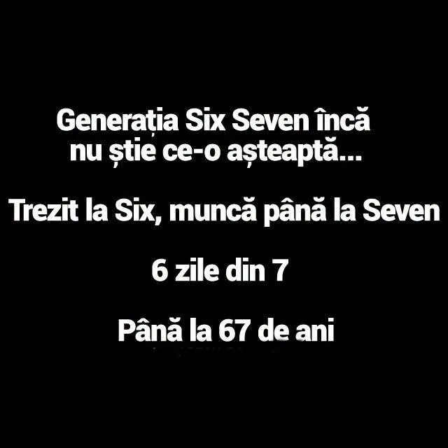 Generatia Six Seven încă nu știe ce-o așteaptă...