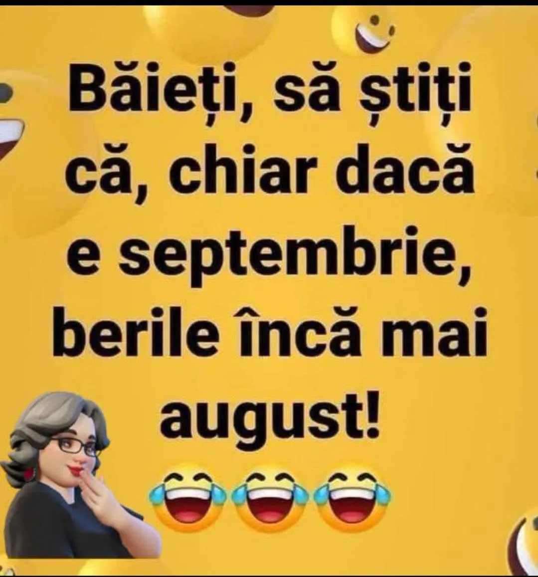 Băieți, să știți că, chiar dacă e septembrie...