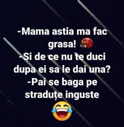 Mama astia ma fac grasa!