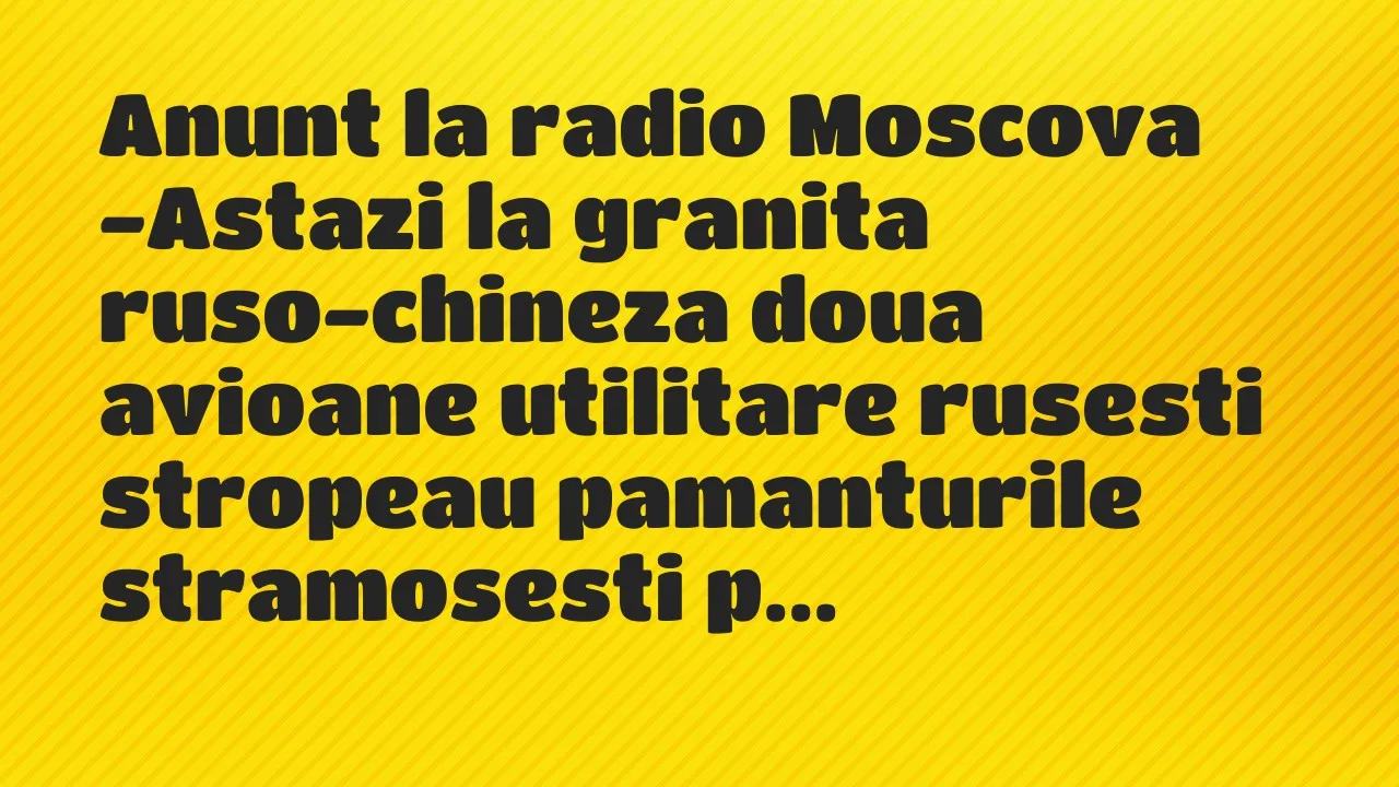Banc: Anunt la radio Moscova…