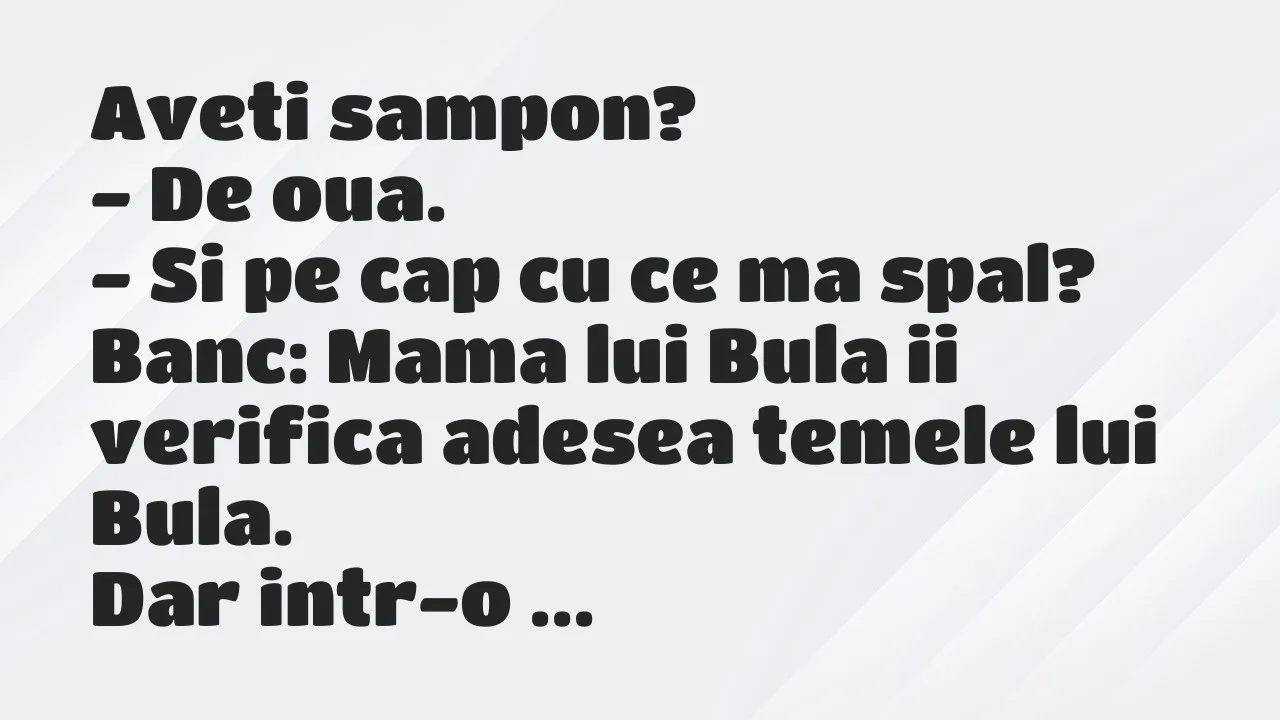 Banc: Aveti sampon?